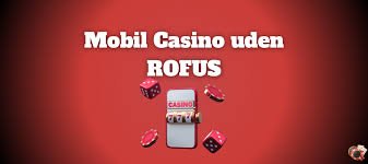 Casino Uden Rufus Dansk En Guide til Sikker Spiloplevelse