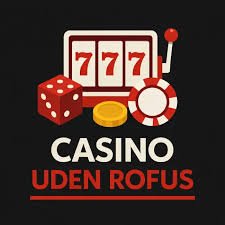 Online Casino Uden Rufus - Oplev Friheden ved Spil