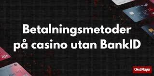 Svenska Casinon Utan BankID En Guide till Alternativa Spelmetoder